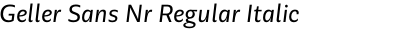Geller Sans Nr Regular Italic